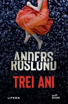 Trei ani/Anders Roslund