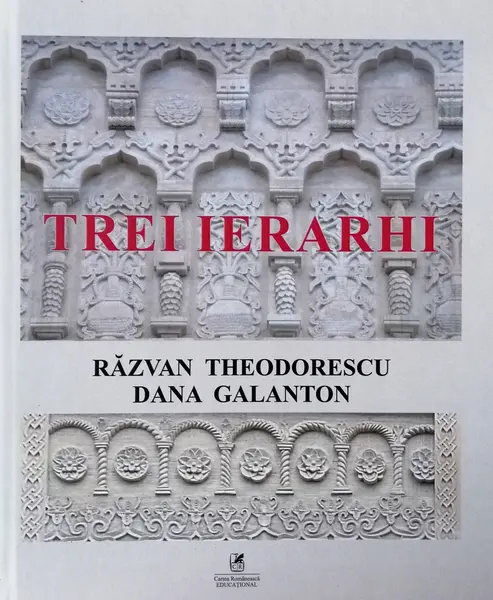 Trei ierarhi | Razvan Theodorescu, Dana Galanton