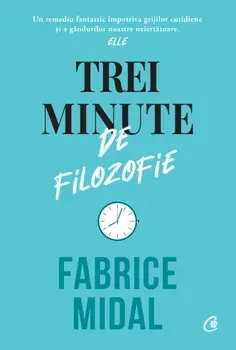 Trei minute de filozofie/Fabrice Midal