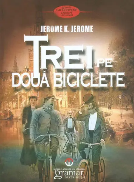 Trei pe doua biciclete | Jerome K. Jerome