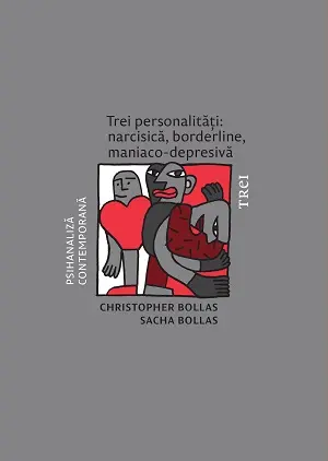 Trei personalități: narcisică, borderline, maniaco-depresivă