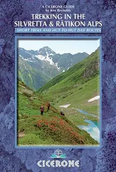 Trekking in the Silvretta and Rätikon Alps, Paperback/Kev Reynolds
