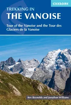 Trekking in the Vanoise. Tour of the Vanoise and the Tour des Glaciers de la Vanoise, 3 Revised edition, Paperback/Jonathan Williams