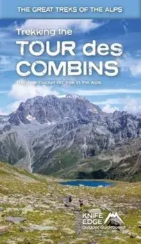 Trekking the Tour Des Combins: Two-Way Guide: 1:40k Mapping; 10 Different Itineraries, Paperback/Andrew McCluggage