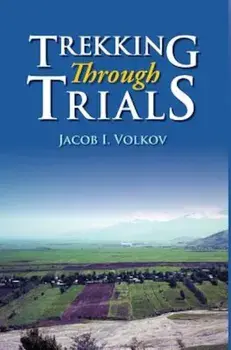 Trekking Through Trials, Hardcover/Jacob I. Volkov