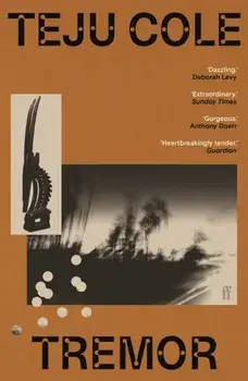 Tremor. 'Dazzling.' Deborah Levy, Main, Paperback/Teju Cole