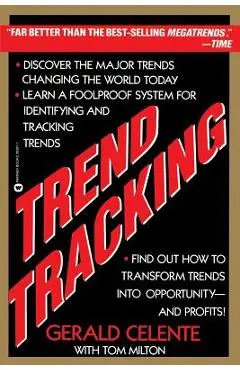 Trend Tracking: The System to Profit from Today's Trends - Gerald Celente