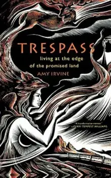 Trespass: Living at the Edge of the Promised Land, Paperback/Amy Irvine