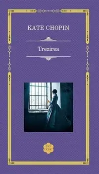 Trezirea/Kate Chopin