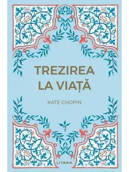 Trezirea la viata/Kate Chopin
