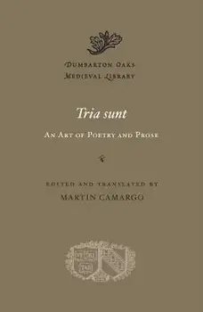 Tria Sunt: An Art of Poetry and Prose, Hardcover/Martin Camargo