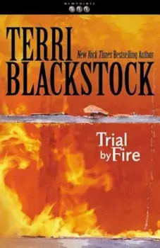 Trial by Fire, Paperback/Terri Blackstock