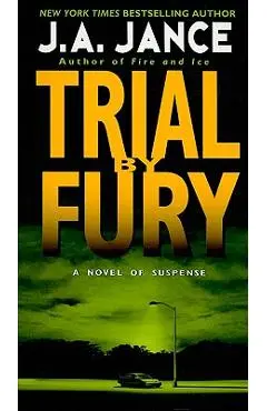 Trial by Fury - J. A. Jance