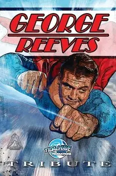 Tribute: George Reeves - The Superman, Hardcover/M. Anthony Gerardo