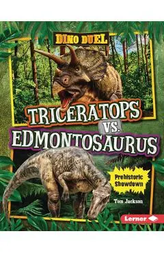 Triceratops vs. Edmontosaurus: Prehistoric Showdown - Tom Jackson