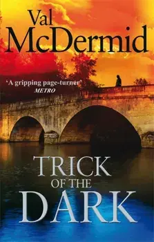 Trick Of The Dark, Paperback/Val McDermid