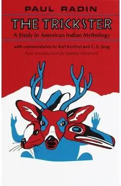 Trickster: A Study in American Indian Mythology (Revised) - Paul Radin
