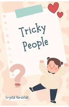 Tricky People: The New Way To Talk To Your Child About 'Stranger Danger' - Crystal Hardstaff