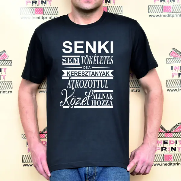 Tricou Personalizat Nimeni nu-i perfect - Maghiara TPM7 -