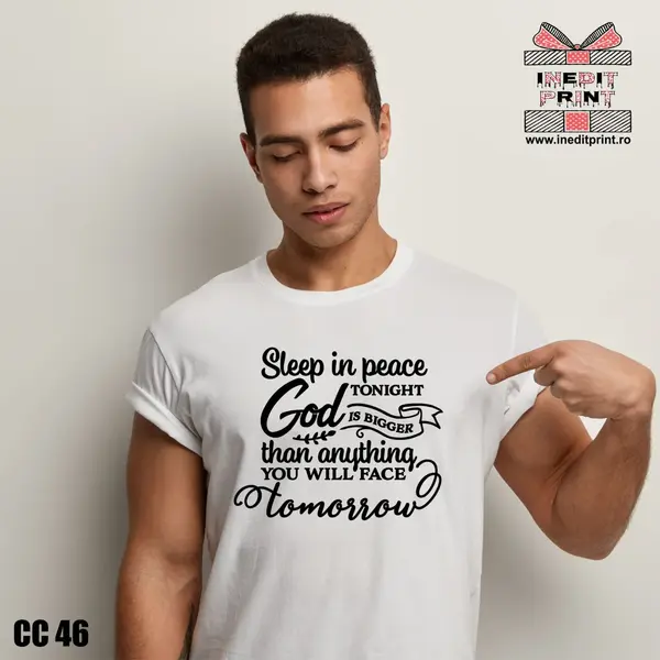 Tricou Sleep in peace tonight, God is bigger than anything you will face tomorrow CC46 -