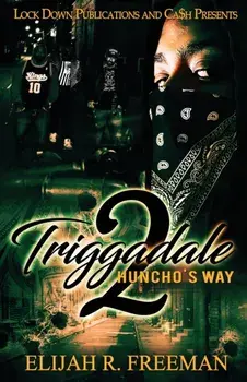 Triggadale 2: Huncho's Way, Paperback/Elijah R. Freeman