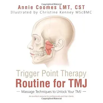 Trigger Point Therapy Routine for Tmj: Massage Techniques to Unlock Your Tmj, Paperback/Annie Coomes Lmt Cst