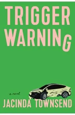 Trigger Warning - Jacinda Townsend