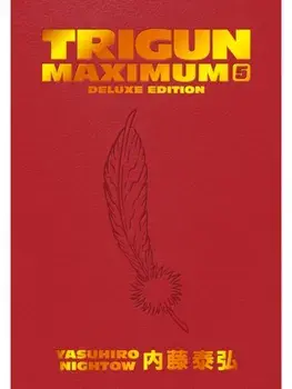 Trigun Maximum Deluxe Edition Volume 5, Hardback/Justin Burns