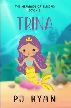 Trina: A funny chapter book for kids ages 9-12, Paperback/Pj Ryan