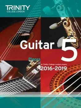 Trinity College London: Guitar Exam Pieces Grade 5 2016-2019, Sheet Map/Trinity College London