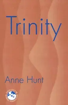 Trinity: Nexus of the Mysteries of Christian Faith, Paperback/Anne Hunt
