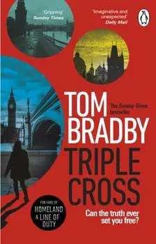 Triple Cross. The unputdownable, race-against-time thriller from the Sunday Times bestselling author of Secret Service, Paperback/Tom Bradby