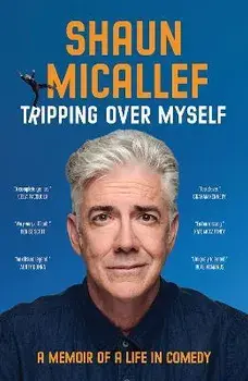 Tripping Over Myself. A Memoir of a Life in Comedy, Paperback/Shaun Micallef