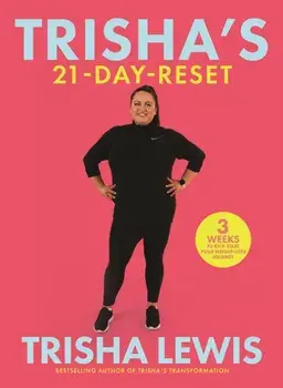 Trisha's-21 Day-Reset. 3 weeks to kick-start your weight-loss journey, Paperback/Trisha Lewis