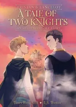 Tristan and Lancelot: A Tale of Two Knights, Paperback/L.S. Biehler