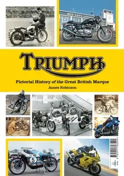 Triumph a Pictorial history of a great british Marque, Paperback/James Robinson