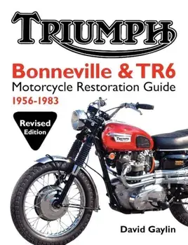 Triumph Bonneville and TR6 Motorcycle Restoration Guide: 1956-83, Paperback/David Gaylin