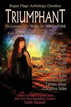 Triumphant: Rogue Mage Anthology Omnibus, Paperback/Faith Hunter