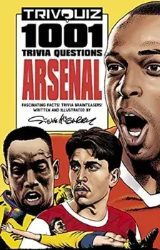 Trivquiz Arsenal. 1001 Questions, Paperback/Steve McGarry