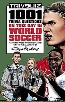 Trivquiz World Soccer on This Day. 1001 Questions, Paperback/Steve McGarry