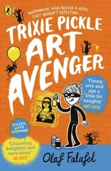 Trixie Pickle Art Avenger, Paperback/Olaf Falafel