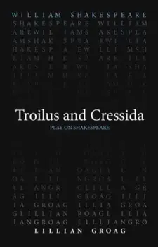 Troilus and Cressida, Paperback/Lillian Groag