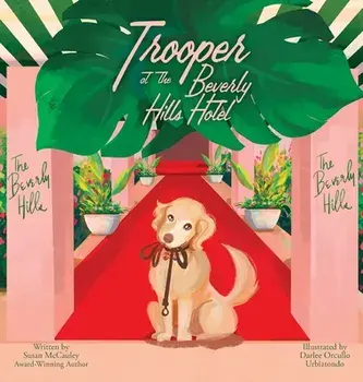 Trooper at the Beverly Hills Hotel, Hardcover/Susan Mccauley