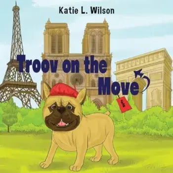 Troov on the Move: In Paris, Paperback/Katie L Wilson