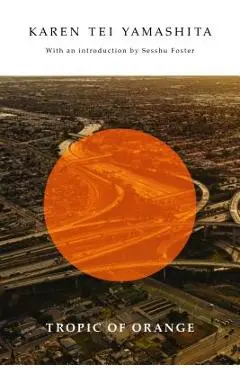 Tropic of Orange - Karen Tei Yamashita