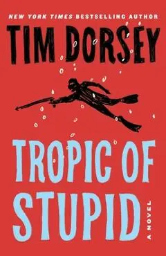 Tropic of Stupid - Tim Dorsey
