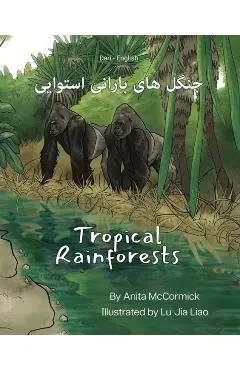 Tropical Rainforests (Dari-English): جنگل های بارانی اس - Anita Mccormick