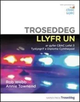 Troseddeg Llyfr Un ar gyfer CBAC Lefel 3 Tystysgrif a Diploma Cymhwysol. New ed, Paperback/Rob Webb