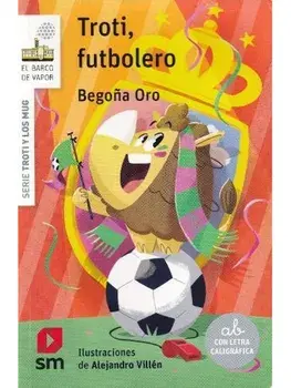 Troti, futbolero, Paperback/Begona Gold Meadow