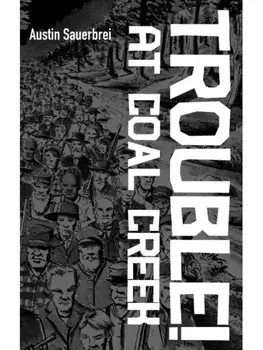 Trouble! at Coal Creek, Paperback/Austin Sauerbrei